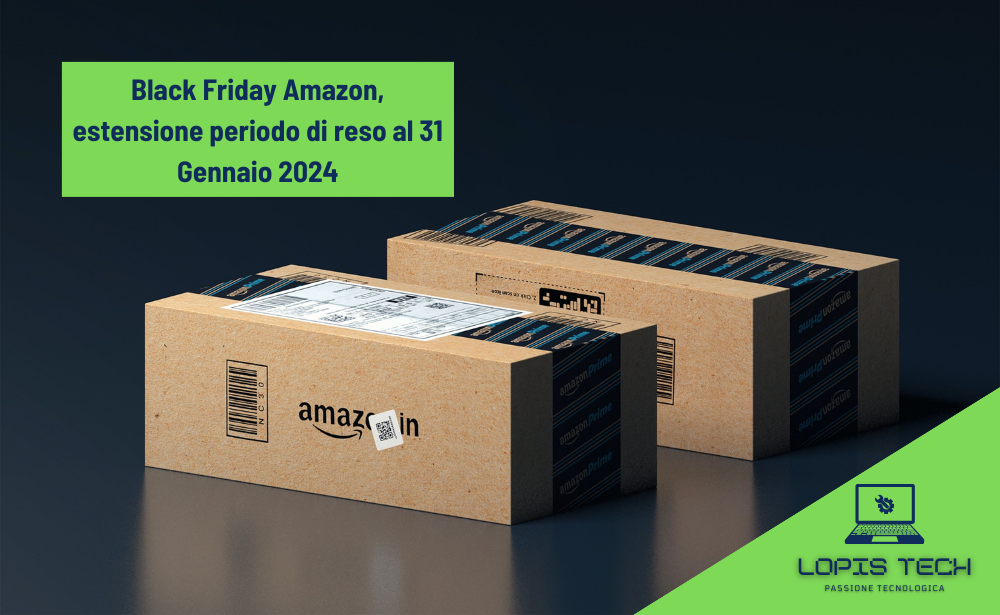 Black Friday Amazon, estensione periodo di reso al 31 Gennaio 2024